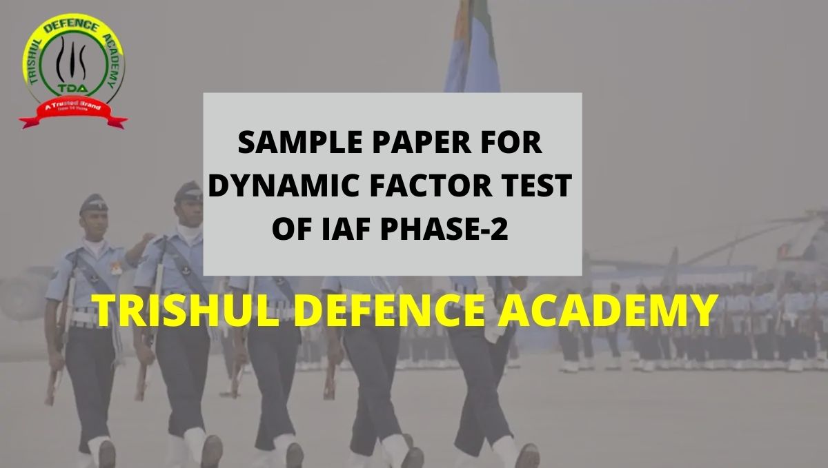 SAMPLE PAPER FOR DYNAMIC FACTOR TEST OF IAF PHASE-2