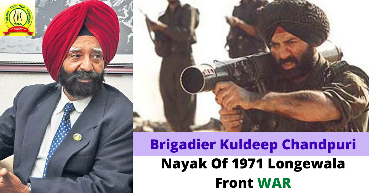 Know Our Hero , Brigadier Kuldeep Chandpuri Nayak Of 1971 Longewala Front WAR