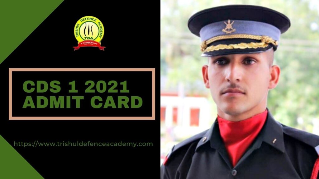CDS 1 2021 Admit Card Released : Download It Here - Trishul Defence Academy