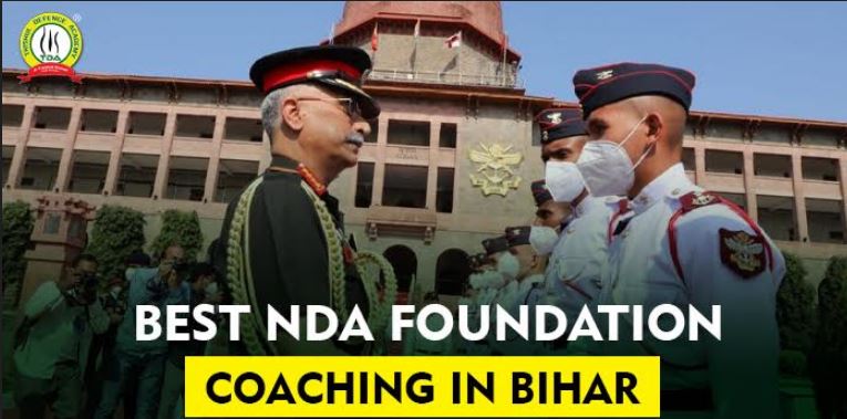 Best NDA Foundation Coaching in Bihar,