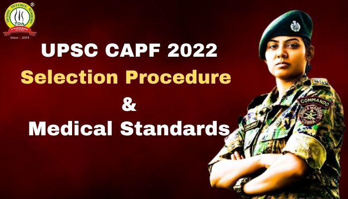 UPSC CAPF 2022 Selection Procedure & Medical Standards