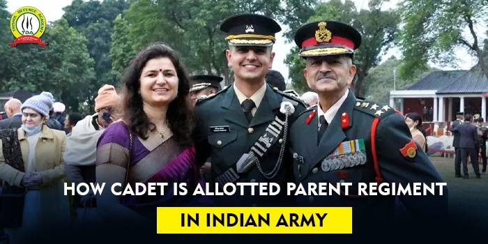 How Cadet Is Allotted Parent Regiment In Indian Army
