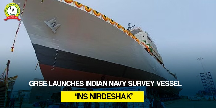 GRSE launches Indian Navy survey vessel ‘INS Nirdeshak’