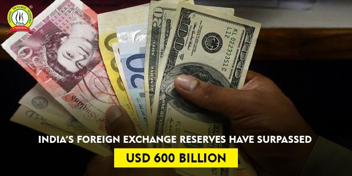 India’s foreign exchange reserves have surpassed USD 600 billion