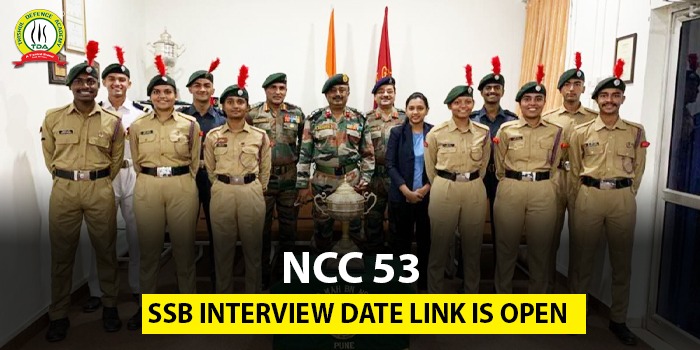 NCC 53 Special Entry SSB Interview Dates Out Now