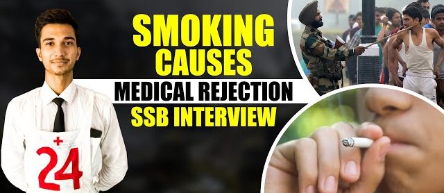 Does Smoking Causes Medical Rejection in SSB Interview