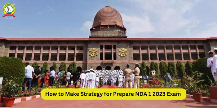 How to Make Strategy for NDA 1 2023 Exam Preparation?