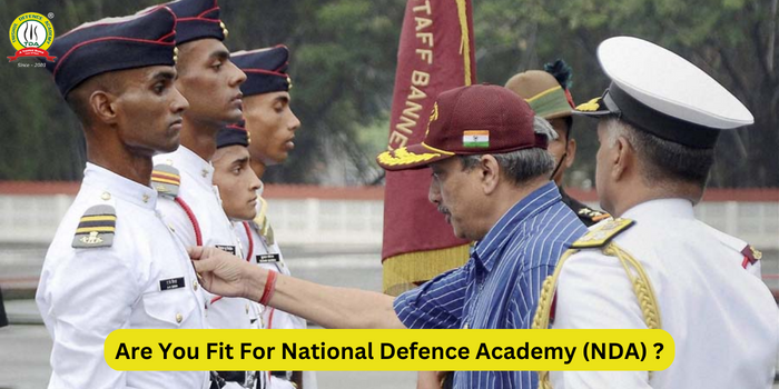 Are You Fit For National Defence Academy (NDA) ?