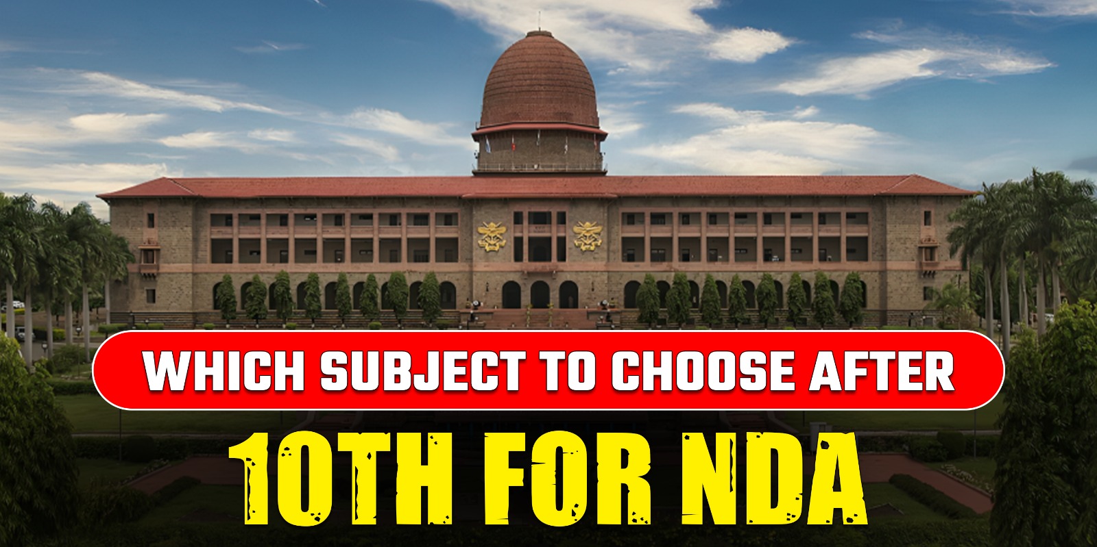 Which Subject to Choose After 10th for NDA