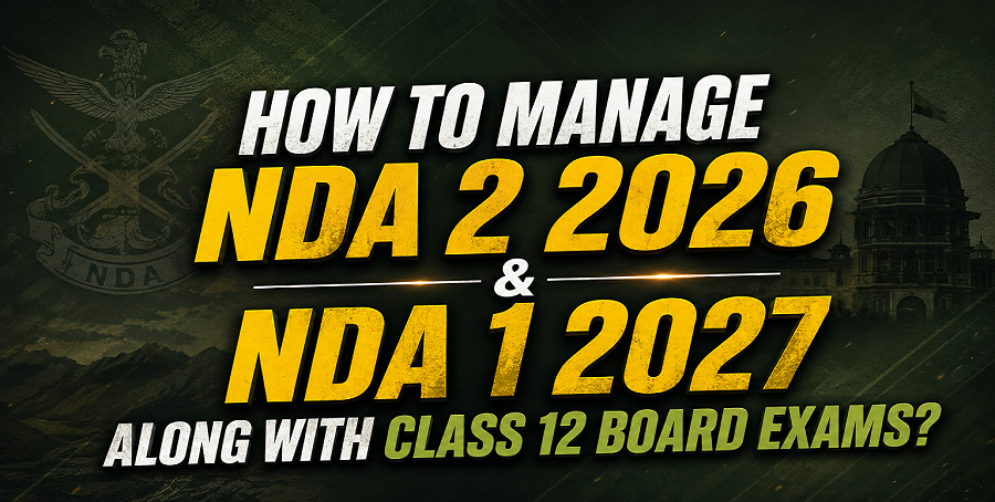 Manage NDA 2 2026 and NDA 1 2027 with Class 12 Boards