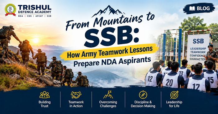 From Mountains to SSB: How Army Teamwork Lessons Prepare NDA Aspirants